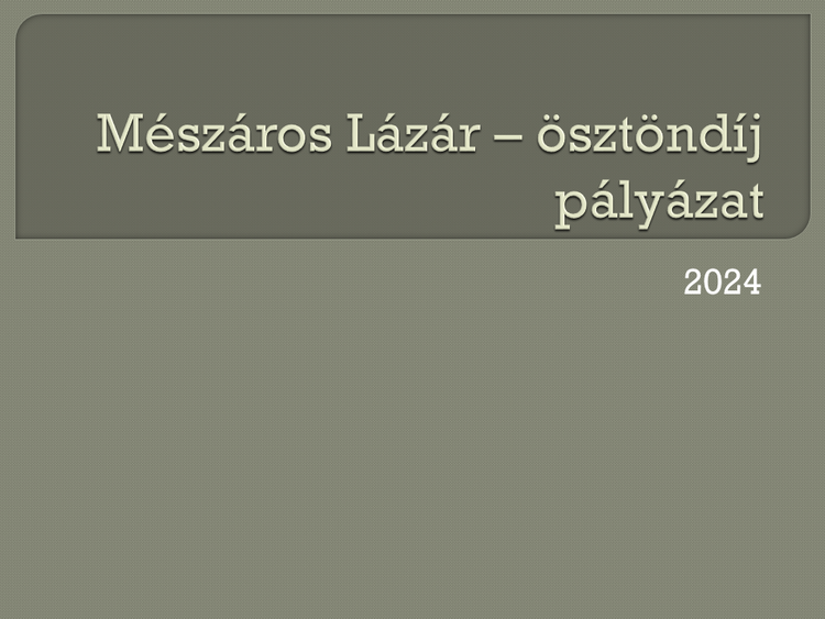 Pályázati felhívás a Mészáros Lázár-ösztöndíjra